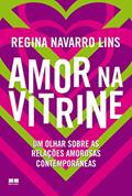 Ler Amor na vitrine, do autor Regina Navarro Lins