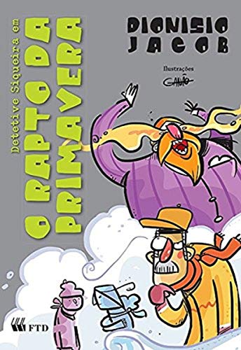 Ler Detetive Siqueira em O Rapto da Primavera, do autor Dionisio Jacob