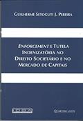 Ler Enforcement e Tutela Indenizatória no Direito Societário e no Mercado de Capitais, do autor Guilherme Setogti J. Pereira Ler Enforcement e Tutela Indenizatória no Direito Societário e no Mercado de Capitais, do autor Guilherme Setogti J. Pereira