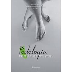 Podologia. Bases Clínicas e Anatômicas, do autor Paulo Ricardo Ronconi Larosa