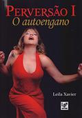 Ler Perversão I. O Autoengano, do autor Leila Xavier Ler Perversão I. O Autoengano, do autor Leila Xavier
