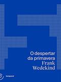 Ler O Despertar da Primavera: uma Tragédia Infantil, do autor Frank Wedekind; Temporal Editora; apoiado pelo Instituto Goethe