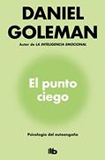 Ler El punto ciego: Psicología del autoengaño, do autor Daniel Goleman