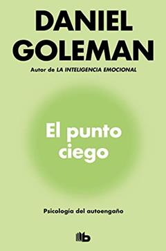 El punto ciego: Psicología del autoengaño, do autor Daniel Goleman