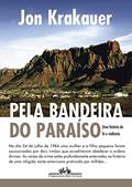 Ler Pela bandeira do Paraíso: Uma história de fé e violência, do autor Jon Krakauer