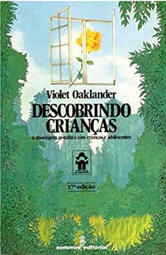 Ler Descobrindo crianças: A abordagem gestáltica com crianças e adolescentes, do autor Violet Oaklander Ler Descobrindo crianças: A abordagem gestáltica com crianças e adolescentes, do autor Violet Oaklander