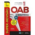 Ler Super Revisão OAB | Doutrina Completa | 13ª Ed 2023 | Volume 1, do autor Adolfo Mamoro Nishiyama; Arthur Trigueiros; Bruna Vieira; Fernando Leal Neto; Hermes Cramacon; Luiz Dellore; Márcio Rodrigues; O