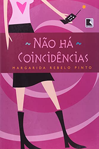 NÃO HÁ COINCIDÊNCIAS, do autor Margarida Rebelo Pinto