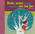 Ler Horta, pomar e jardim, brincadeira não tem fim, do autor Ellen Pestili Ler Horta, pomar e jardim, brincadeira não tem fim, do autor Ellen Pestili