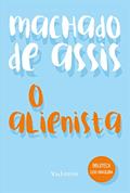 Ler O Alienista - Machado de Assis, do autor Machado de Assis; Maíra Lot Micales Ler O Alienista - Machado de Assis, do autor Machado de Assis; Maíra Lot Micales