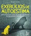 Ler Exercícios de autoestima: 100 perguntas para se sentir confiante,competente e merecedor, do autor André Groba Ler Exercícios de autoestima: 100 perguntas para se sentir confiante,competente e merecedor, do autor André Groba