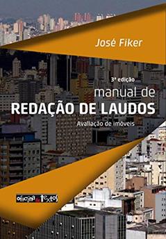 Manual de Redação de Laudos - Avaliação de Imóveis, do autor José Fiker