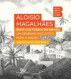 Bens culturais do Brasil: Um desenho projetivo para a nação, do autor Aloísio Magalhães