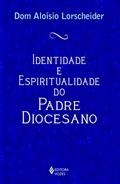 Ler Identidade e espiritualidade do padre diocesano, do autor Dom Aloísio Lorscheider Ler Identidade e espiritualidade do padre diocesano, do autor Dom Aloísio Lorscheider