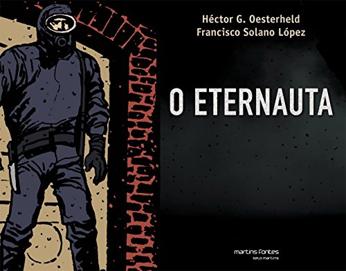 Ler O Eternauta, do autor H.G. Oesterheld; Lopez F. Solano