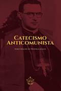 Ler Catecismo Anticomunista, do autor Dom Geraldo de Proença Sigaud Ler Catecismo Anticomunista, do autor Dom Geraldo de Proença Sigaud