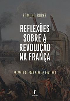 Reflexões Sobre a Revolução na França, do autor Edmund Burke