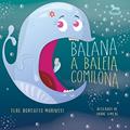 Ler Balana, a Baleia Comilona (Volume 1), do autor Tere Borsatto Mariussi