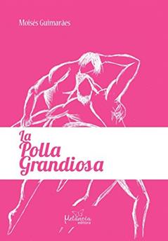 La polla grandiosa, do autor Moisés Guimarães