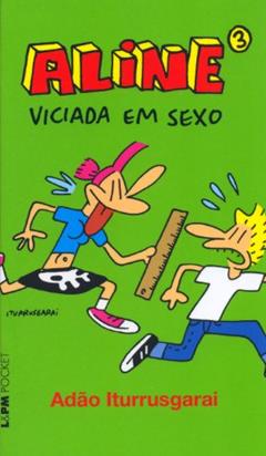 Aline 3 - Viciada em Sexo, do autor Adão Iturrusgarai