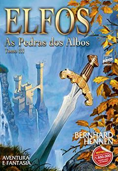 Elfos tomo 3: Pedras dos Albos: as Pedras dos Albos - Tomo III, do autor Bernhard Hennen