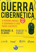 Ler Guerra Cibernética: a Próxima Ameaça à Segurança e o que Fazer a Respeito, do autor Richard A. Clarke; Robert K. Knake Ler Guerra Cibernética: a Próxima Ameaça à Segurança e o que Fazer a Respeito, do autor Richard A. Clarke; Robert K. Knake