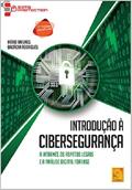 Ler Introdução À Cibersegurança - A Internet, Os Aspetos Legais e a Análise Digital Forense (2ª Ed.At.), do autor Mário Antunes; Baltazar Rodrigues Ler Introdução À Cibersegurança - A Internet, Os Aspetos Legais e a Análise Digital Forense (2ª Ed.At.), do autor Mário Antunes; Baltazar Rodrigues
