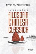 Ler Introdução à filosofia chinesa clássica, do autor Bryan W. Van Norden Ler Introdução à filosofia chinesa clássica, do autor Bryan W. Van Norden