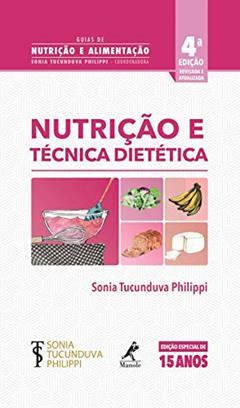Nutrição e técnica dietética, do autor Sonia Tucunduva Philippi