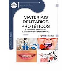 Materiais dentários protéticos: Conceitos, manuseio, conservação e manutenção, do autor Adelmir da Silva Oliveira