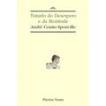 Ler Tratado do desespero e da beatitude, do autor André Comte-Sponville Ler Tratado do desespero e da beatitude, do autor André Comte-Sponville