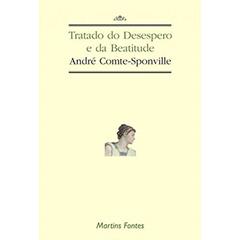 Tratado do desespero e da beatitude, do autor André Comte-Sponville