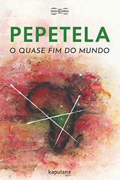 O quase fim do mundo, do autor Pepetela