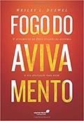 Ler Fogo do avivamento: O Avivamento de Deus através da história e sua aplicação para hoje, do autor Wesley Duewell Ler Fogo do avivamento: O Avivamento de Deus através da história e sua aplicação para hoje, do autor Wesley Duewell