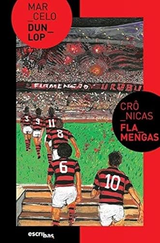 Ler Crônicas Flamengo, do autor Marcelo Dunlop Ler Crônicas Flamengo, do autor Marcelo Dunlop