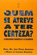 Ler Quem Se Atreve a Ter Certeza?, do autor Jose Pedro Andreeta
