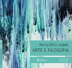 Reflexões sobre arte e filosofia, do autor Renata Tavares; Samon Noyama