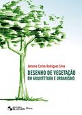 Ler Desenho de Vegetação em Arquitetura e Urbanismo, do autor Antonio Carlos Rodrigues Silva
