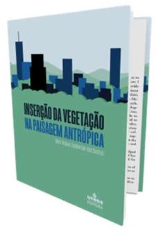 Inserção da Vegetação na Paisagem Antrópica, do autor Nara Rejane Zamberlan dos Santos