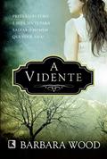 Ler A vidente, do autor Barbara Wood