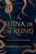 Ler A Ruína de um Reino, do autor Alexandra Christo