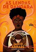 Ler As Lendas de Dandara, do autor Jarid Arraes Ler As Lendas de Dandara, do autor Jarid Arraes