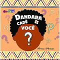 Ler Dandara Cadê Você?, do autor Márcia Mendes