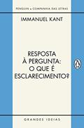 Ler Resposta à pergunta: O que é esclarecimento?: E outros textos, do autor Immanuel Kant