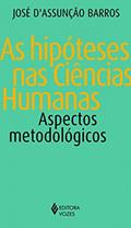 Ler Hipóteses nas ciências humanas: Aspectos metodológicos, do autor José D Assunção Barros