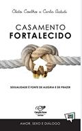 Ler Casamento Fortalecido: Sexualidade é Fonte De Alegria E De Prazer, do autor Cleto Coelho; Carla Astuti