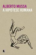 Ler A hipótese humana, do autor Alberto Mussa