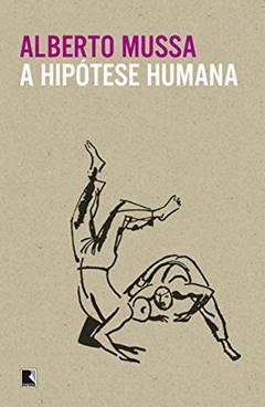 A hipótese humana, do autor Alberto Mussa