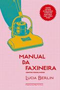 Ler Manual da faxineira, do autor Lucia Berlin