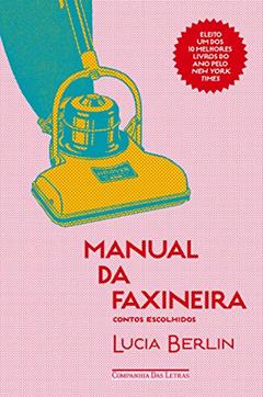Manual da faxineira, do autor Lucia Berlin